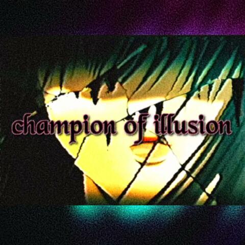 Champion Of Illusion (feat. Tyza Doomspell)