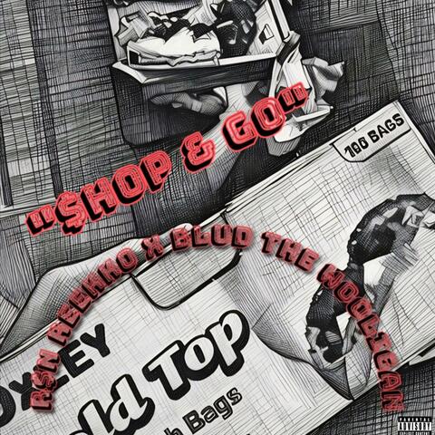 Shop & Go (feat. R$N Reekko)
