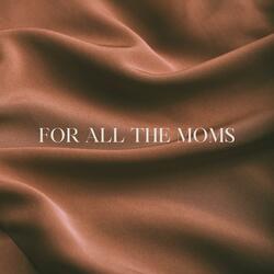 For All The Moms (Janeka's Song)