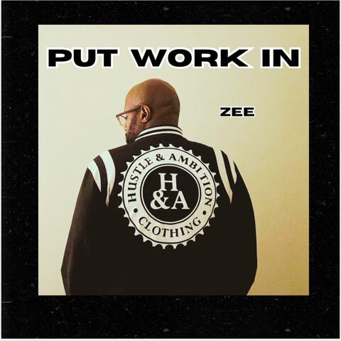 Put Work In