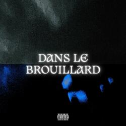 Dans Le Brouillard