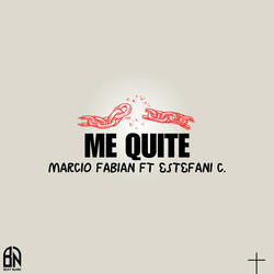 Me quite (feat. estefani consuegra)