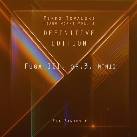 Fuga III, op.3, MTN10 Definitive edition