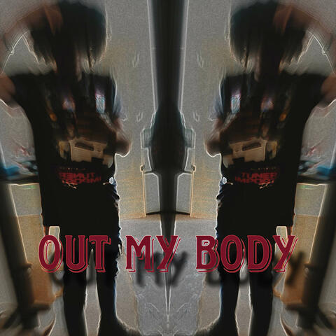 Out My Body