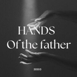 HANDS OF THE FATHER