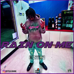 rain on me