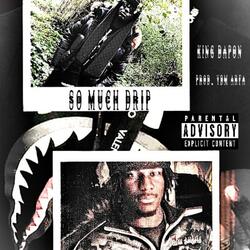 So Much Drip (feat. YDM Arfa)