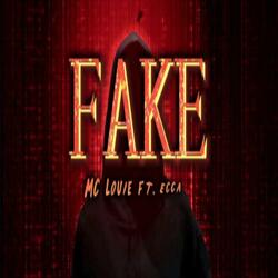 Fake (feat. Mc Louie & Ecca)