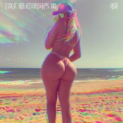 TOXIC RELATIONSHIPS 101 (iii cypher)