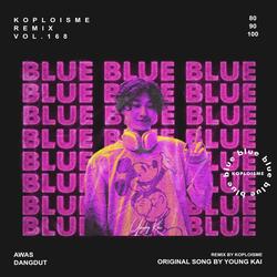 blue (koplo edit)
