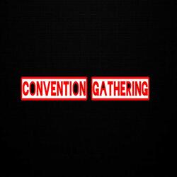 CONVENTION GATHERING