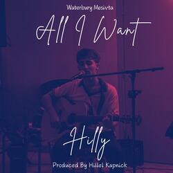 All I Want (feat. Hilly)