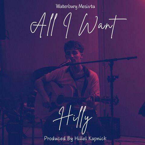 All I Want (feat. Hilly)