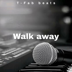 Walk away