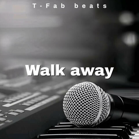 Walk away