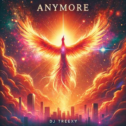 ANYMORE