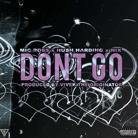 Don't Go (feat. Hush Harding & Nix)