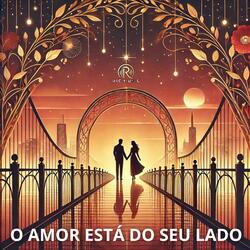 O amor está do seu lado