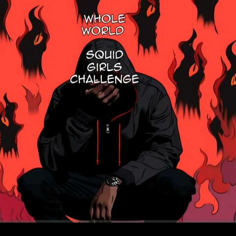 Squid girls challenge (whole world)