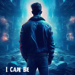I Can Be