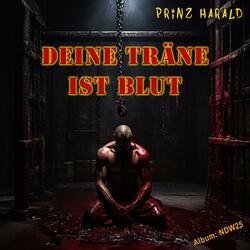 Deine Träne ist Blut