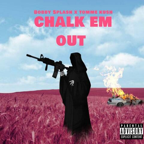 Chalk Em Out (feat. Tomme Kush)
