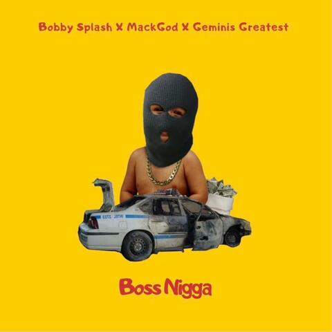 Boss Nigga (feat. Geminis Greatest & MackGod)