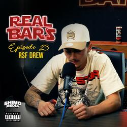 Real Bars Episode 23 (feat. RSF Drew)