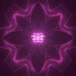 Pink Flower (MIDAS. Remix)