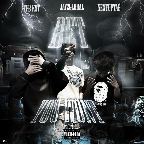 Bet you wont (feat. NextupTae)