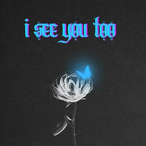 I See You Too
