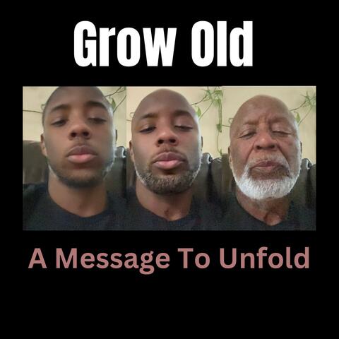 Grow Old