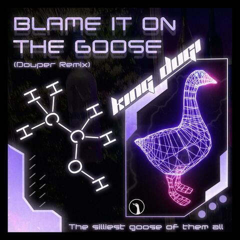 BLAME IT ON THE GOOSE (Douper Remix)