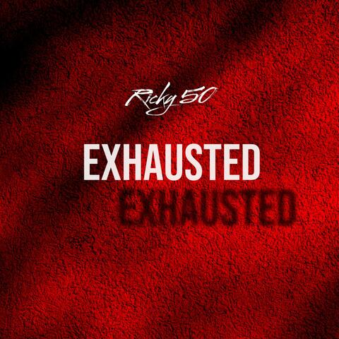 Exhausted
