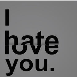 i hate you