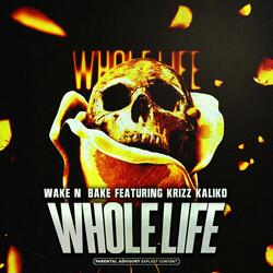 Whole Life (feat. Krizz Kaliko)