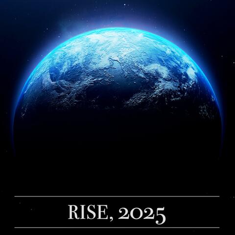 Rise, 2025!