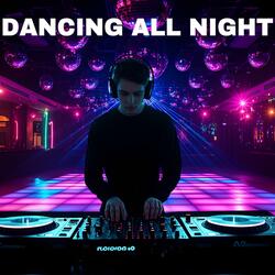Dancing all night