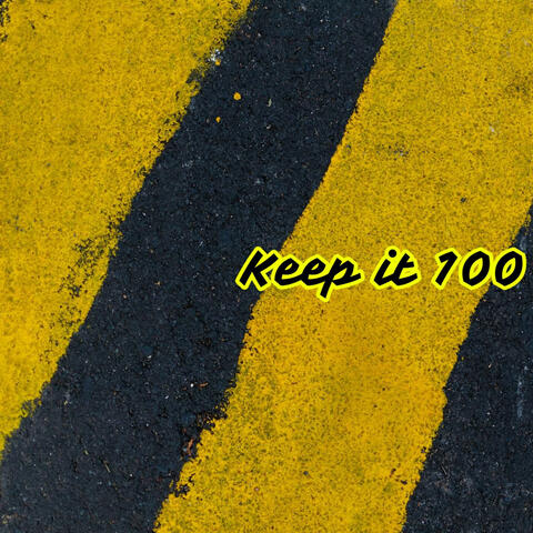 Keep it 100