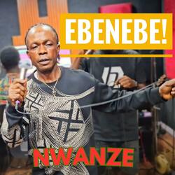 Ebenebe (feat. Nwanze)