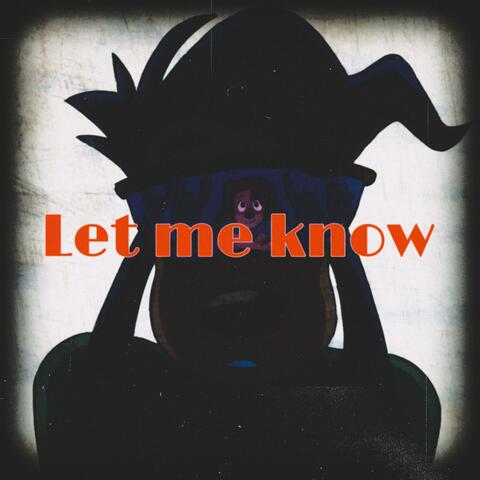 let me knOw