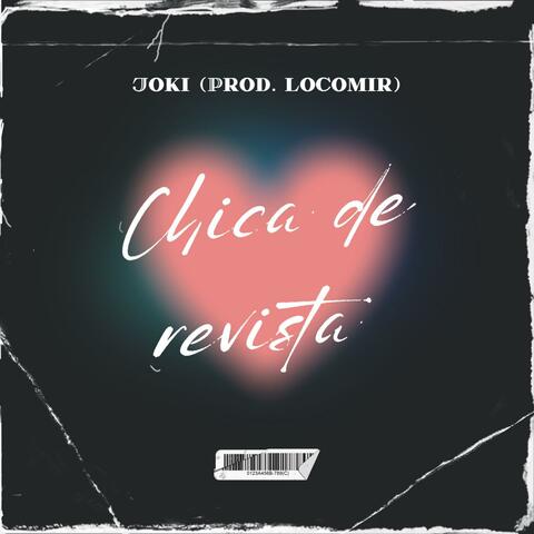CHICA DE REVISTA (feat. LocoMir)