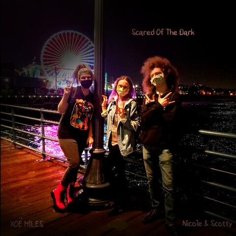 Scared Of The Dark (feat. XOË MILES)