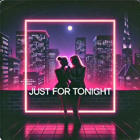 Just for Tonight