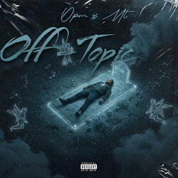 Off-Topic (feat. MtJayDub)