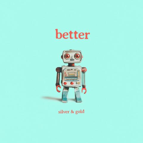 better