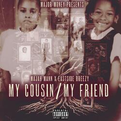 MyCousin/MyFriend (feat. Eastside Breezy)