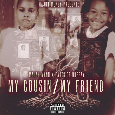 MyCousin/MyFriend (feat. Eastside Breezy)