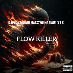 Flow Killer (feat. Young Angel, T.K. & Dj Bahamas)