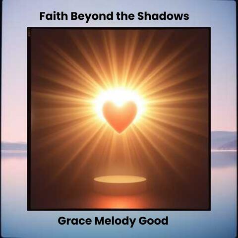 Faith Beyond the Shadows